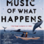 The Music of What Happens